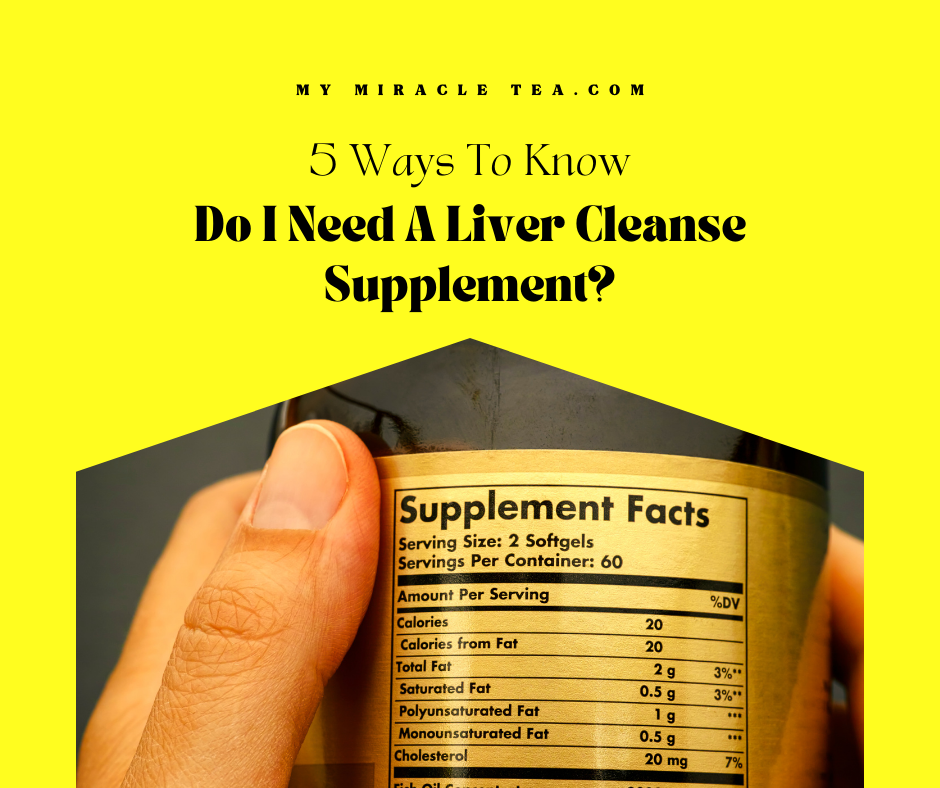 Do You Need A Liver Cleanse Supplement? 5 Clues